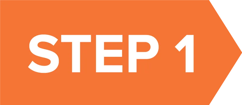 Orange arrow with "STEP 1" in white text.