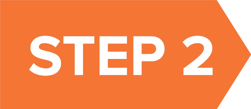 Orange arrow with "STEP 2" in white text.